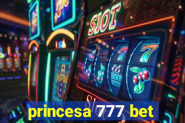 princesa 777 bet